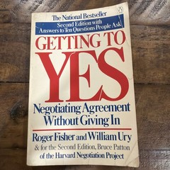 Getting to Yes: Negotiating Agreement Without Giving In By William Ury, Roge
