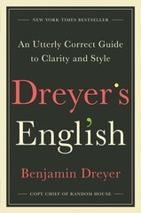 Dreyer’s English: An Utterly Correct Guide to Clarity and Style