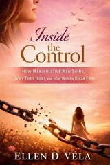 Inside the control: How manipulative men think, why they hurt, and how women bre