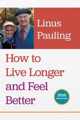 How to Live Longer and Feel Better Paperback Linus Pauling