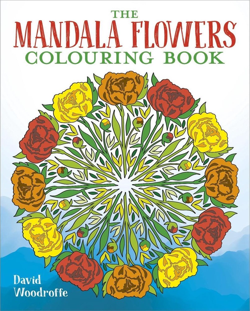 The Mandala Flowers Colouring Book by David Woodroffe Paperback Book