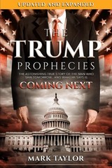 The Trump Prophecies: The Astonishing True Story of the Man Who Saw Tomorrow…