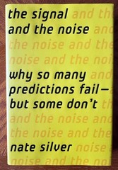 THE SIGNAL AND THE NOISE: WHY SO MANY PREDICTIONS FAIL… NATE SILVER, HARDCOVER