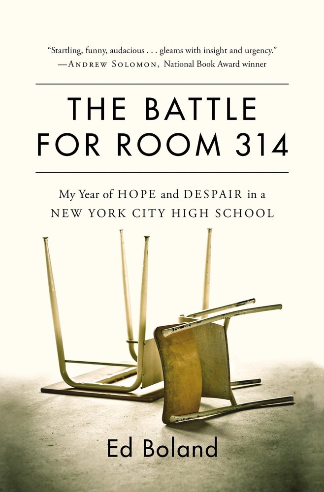 The Battle for Room 314: My Year of Hope and Despair in a New York City High…