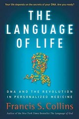 The Language of Life: DNA and the – Hardcover, by Collins Francis S. – Very Good