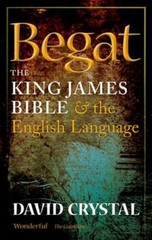 Begat : The King James Bible and the English Language Paperback D
