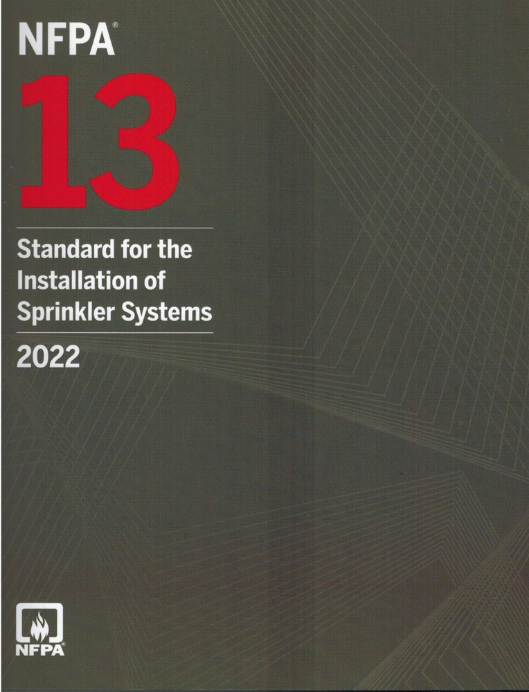 NFPA 13, Standard for the Installation of Sprinkler Systems, 2022 Edition
