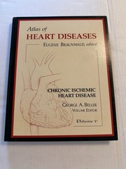 Atlas of Heart Diseases Ser.: Chronic Ischemic Heart Disease Volume V Hardcover