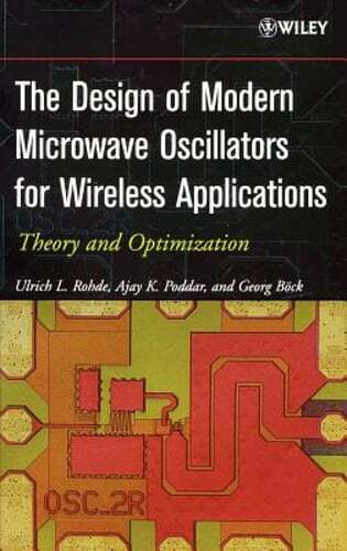 The Design of Modern Microwave Oscillators for Wireless Applications: Theory and