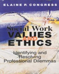 Social Work Values and Ethics: Identifying and Resolving Professional…