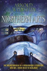 Northern Arts: The Breakthrough of Scandinavian Literature and Art, from Ibs…