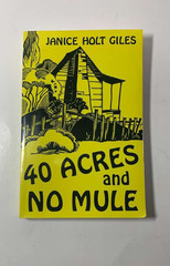 40 Acres And No Mule by Janice Holt Giles 1992 Trade Paperback