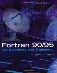 FORTRAN 90/95 FOR SCIENTISTS AND ENGINEERS By Stephen J. Chapman **Excellent**