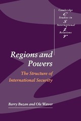 Regions and Powers: The Structure of International Security (Cambridge Studi…