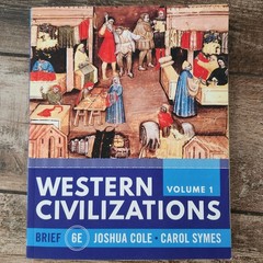 Western Civilizations Volume 1 Brief 6E Joshua Cole Carol Symes Norton PB