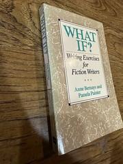 What If? by Anne Bernays and Pamela Painter Writing Exercises For Fiction