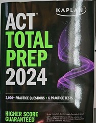 Kaplan Test Prep Ser.: ACT Total Prep 2024: Includes 2,000+ Practice Questions +