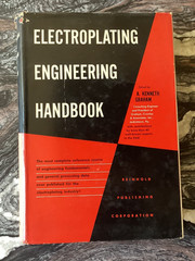 Electroplating Engineering Handbook by Arthur Kenneth Graham: Used