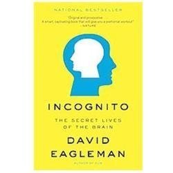 Incognito : The Secret Lives of the Brain by David Eagleman (2012, Trade…