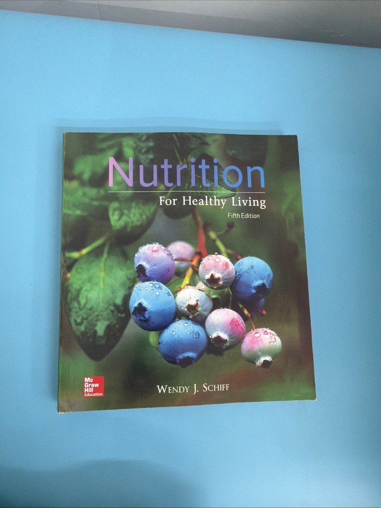 Nutrition for Healthy Living by Wendy J. Schiff (2015, Trade Paperback)