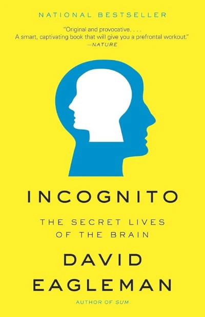 Incognito: The Secret Lives of the Brain – David Eagleman, Paperback, Brand New