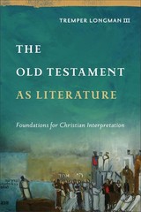 The Old Testament as Literature: Foundations for Christian Interpretation .. U
