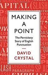 Making a Point : The Persnickety Story of English Punctuation Dav