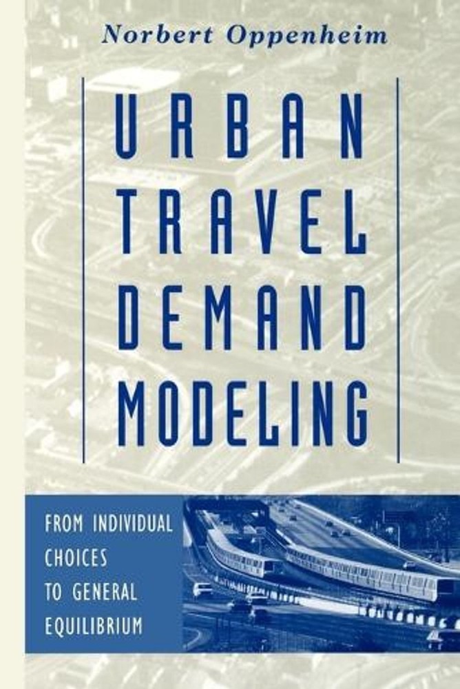 Urban Travel Demand Modeling: From Individual Choices to General Equilibrium by