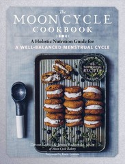 The Moon Cycle Cookbook: A Holistic Nutrition Guide for a Well-Balanced Mens…