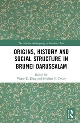Origins, History and Social Structure in Brunei Darussalam by Victor T. King Har