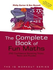 The Complete Book of Fun Maths: 250 Confidence-boosting Tricks, Tests and Puzzle