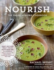 Nourish: The Paleo Healing Cookbook: Easy Yet Flavorful Recipes that – VERY GOOD