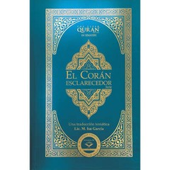 The Clear Quran in Spanish – El Corán Esclarecedor- Hardcover (5.5″ x 8.5″)