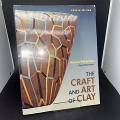 The Craft and Art of Clay (Peterson, Prentice-Hall, 2004) 4th Ed ppb