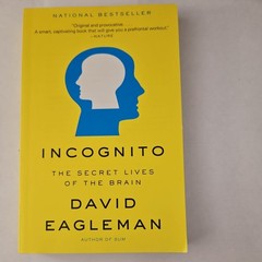 Incognito : The Secret Lives of the Brain by David Eagleman (2012, Trade…