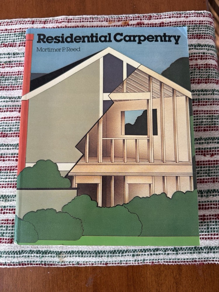 Residential Carpentry by Mortimer P. Reed, John Wiley & Sons Carpentry Textbook