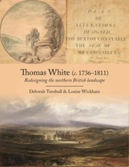 Thomas White (C. 1736-1811) : Redesigning the Northern British Landscape, Pap…