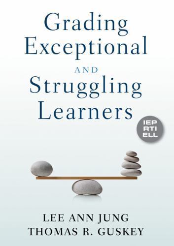 Grading Exceptional and Struggling Learners – Jung, Lee Ann,Guskey, Thomas R.