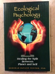Ecological Psychology: Healing the Split Between Planet and Self by Winter, Debo