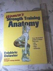 Anatomy Ser.: Women’s Strength Training Anatomy by Frédéric Delavier (2002,…