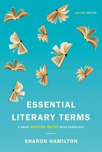 Essential Literary Terms: A Brief Norton Guide with Exercises (Second E – GOOD