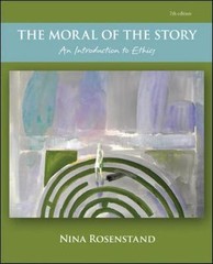 The Moral of the Story: An Introduction to Ethics by Nina Rosenstand