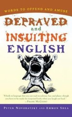 Depraved and Insulting English – 0156011492, Peter Novobatzky, paperback