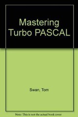 Mastering Turbo Pascal 5.5 (Best-seller) – Paperback, by Swan Tom – Acceptable r