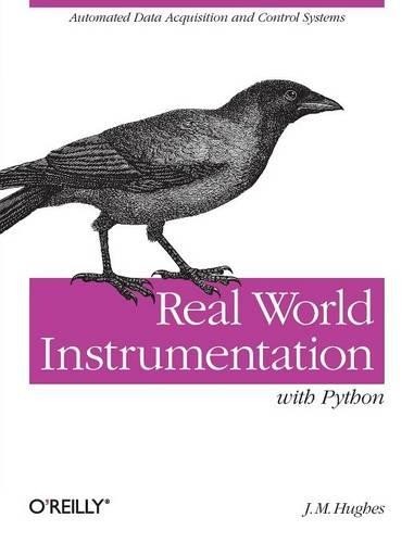 J. M. Hughes Real World Instrumentation with Python (Paperback) OREILLY