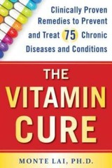 The Vitamin Cure: Clinically Proven Remedies to Prevent and Treat 75 Chro – GOOD