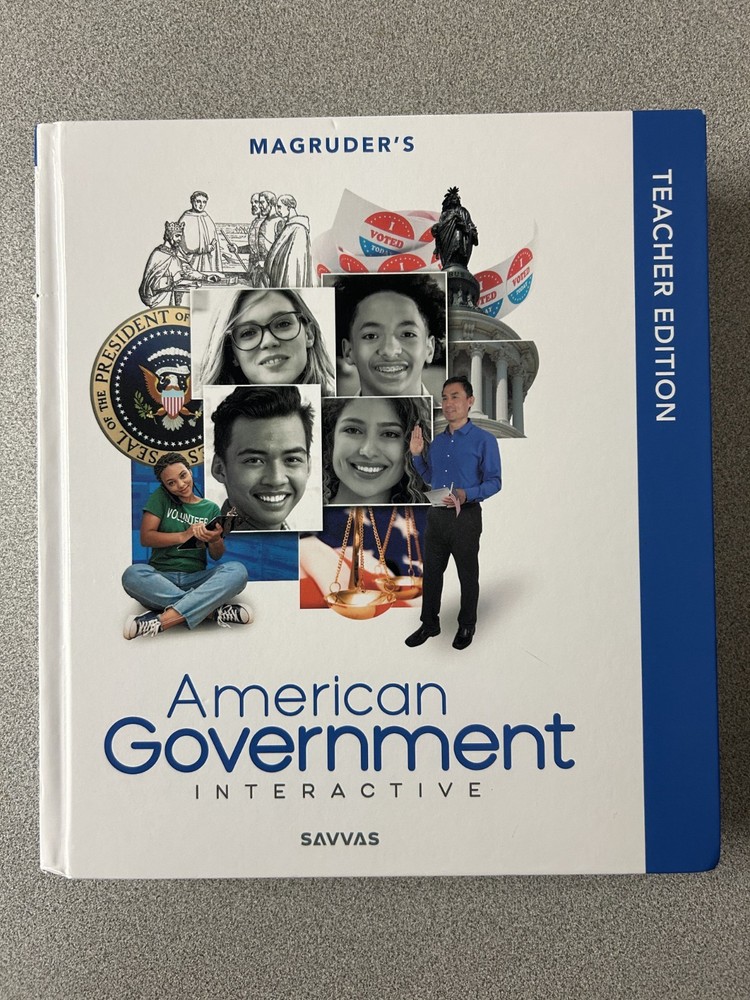 Magruder’s AMERICAN GOVERNMENT INTERACTIVE TEXTBOOK- Savvas- Teacher’s Ed. 2023