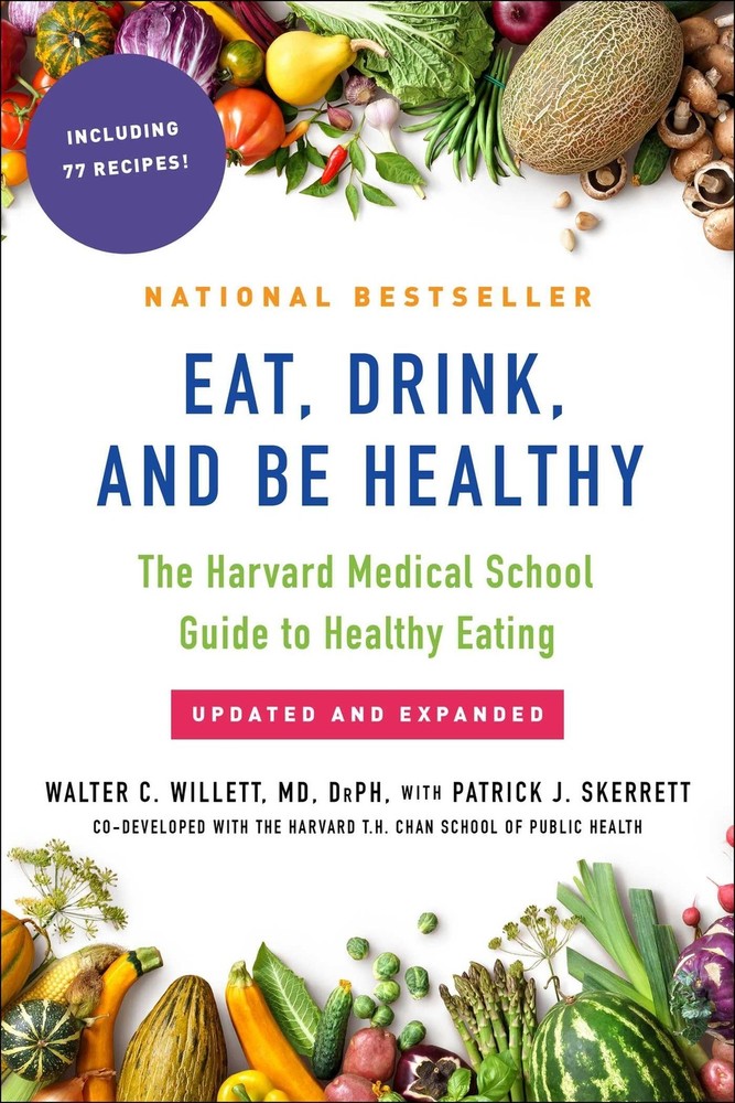 Eat, Drink, and Be Healthy: The Harvard Medical School Guide to Healthy Eati…
