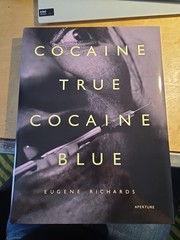 Cocaine True Cocaine Blue by Eugene Richards 1st Printing Hi Grade Aperture