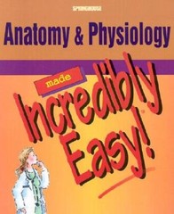 Anatomy and Physiology Made Incredibly Easy – Paperback By Springhouse – GOOD